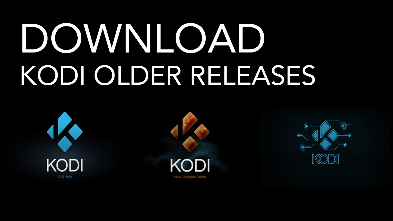 Download Old Versions Of Kodi For Android
